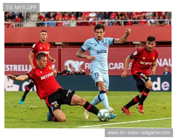 马洛卡稳定发挥提升实力 全力确保西甲联赛竞争力